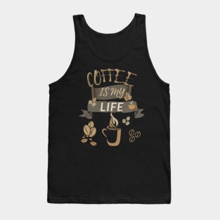 Coffee Is My Life Tank Top